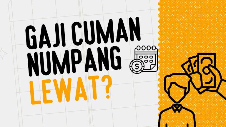 Gaji Numpang Lewat Doang Mari Bedah Kesalahan Fatalnya