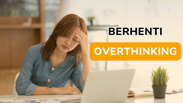 Berhenti overthinking